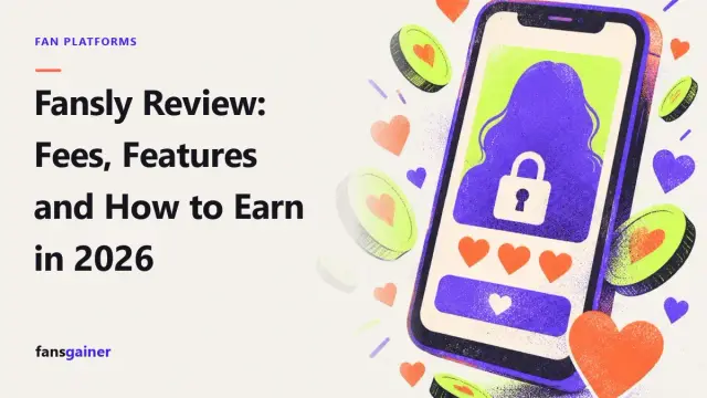 Cover: Fansly Review: Fees, Features and How to Earn in 2026