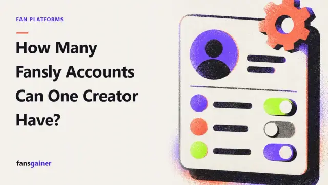 Cover: How Many Fansly Accounts Can One Creator Have?