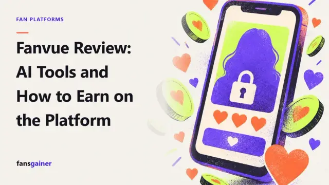Cover: Fanvue Review: AI Tools and How to Earn on the Platform