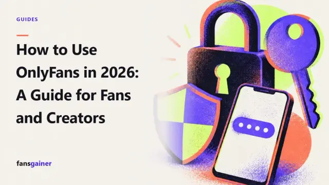 Cover: How to Use OnlyFans in 2026: A Guide for Fans and Creators