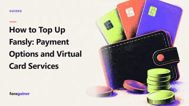 Cover: How to Top Up Fansly: Payment Options and Virtual Card Services