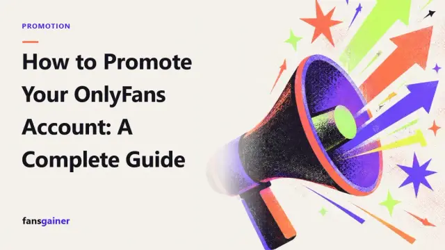 Cover: How to Promote Your OnlyFans Account: A Complete Guide