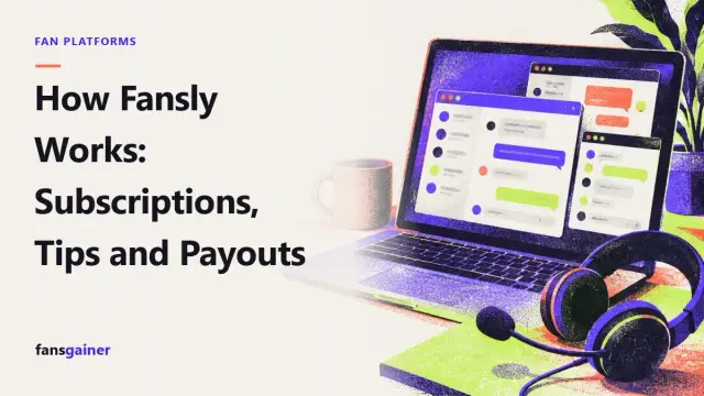 Cover: How Fansly Works: Subscriptions, Tips and Payouts