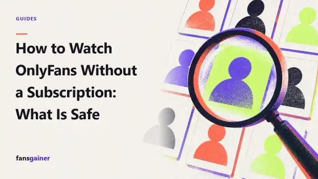 Cover: How to Watch OnlyFans Without a Subscription: What Is Safe