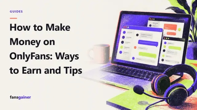 Cover: How to Make Money on OnlyFans: Ways to Earn and Tips
