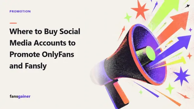 Cover: Where to Buy Social Media Accounts to Promote OnlyFans and Fansly