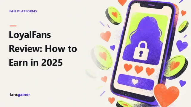 Cover: LoyalFans Review: How to Earn in 2025