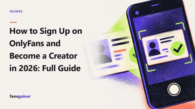 Cover: How to Sign Up on OnlyFans and Become a Creator in 2026: Full Guide
