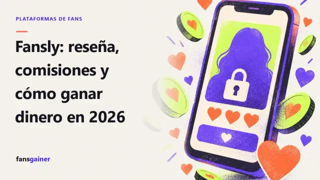 Portada: Fansly: reseña, comisiones y cómo ganar dinero en 2026