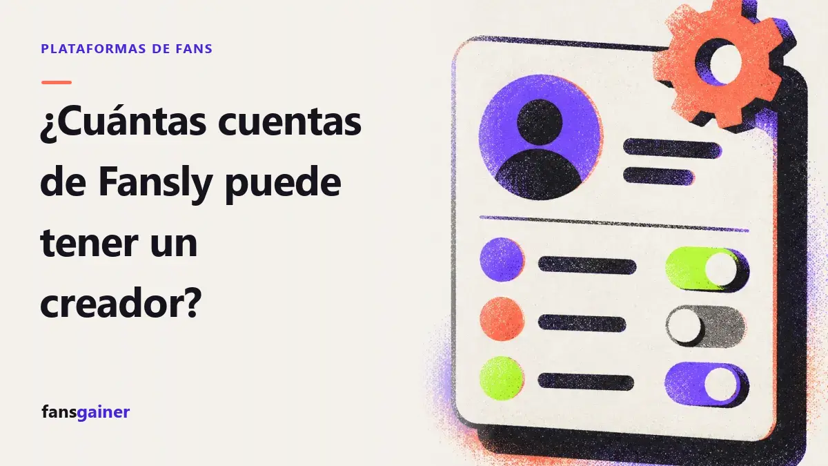 Portada: ¿Cuántas cuentas de Fansly puede tener un creador?