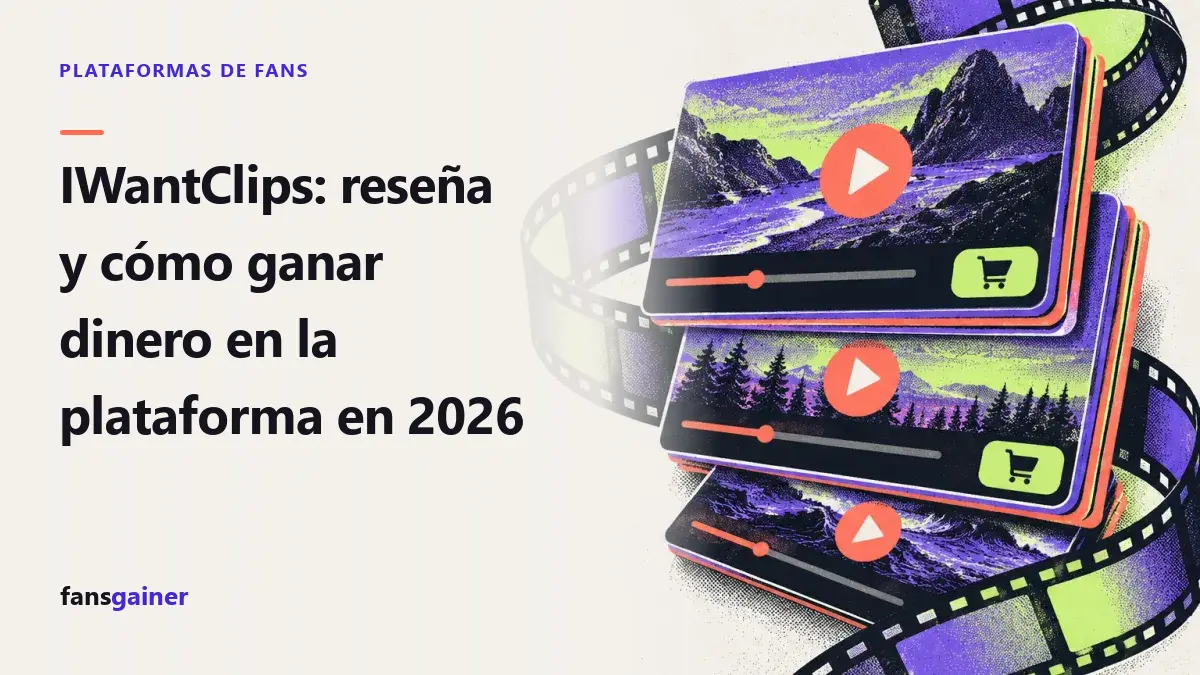 Portada: IWantClips: reseña y cómo ganar dinero en la plataforma en 2026