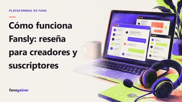Portada: Cómo funciona Fansly: reseña para creadores y suscriptores