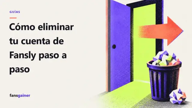 Portada: Cómo eliminar tu cuenta de Fansly paso a paso