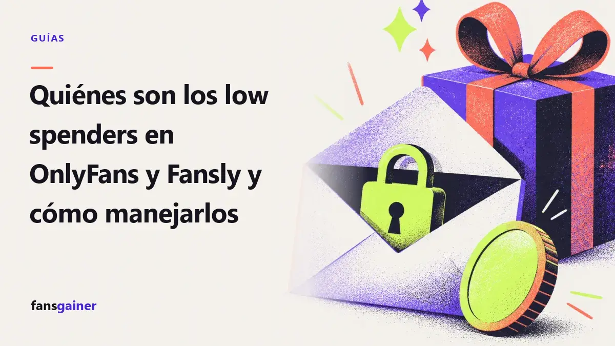 Portada: Quiénes son los low spenders en OnlyFans y Fansly y cómo manejarlos