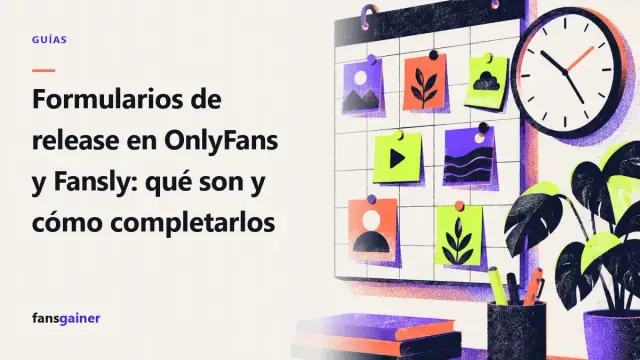 Portada: Formularios de release en OnlyFans y Fansly: qué son y cómo completarlos