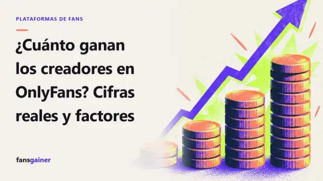 Portada: ¿Cuánto ganan los creadores en OnlyFans? Cifras reales y factores