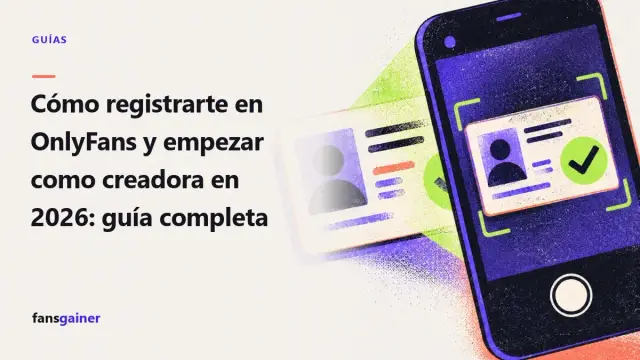 Portada: Cómo registrarte en OnlyFans y empezar como creadora en 2026: guía completa