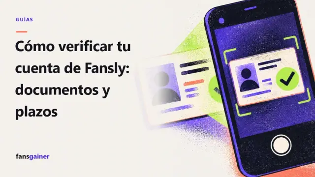 Portada: Cómo verificar tu cuenta de Fansly: documentos y plazos