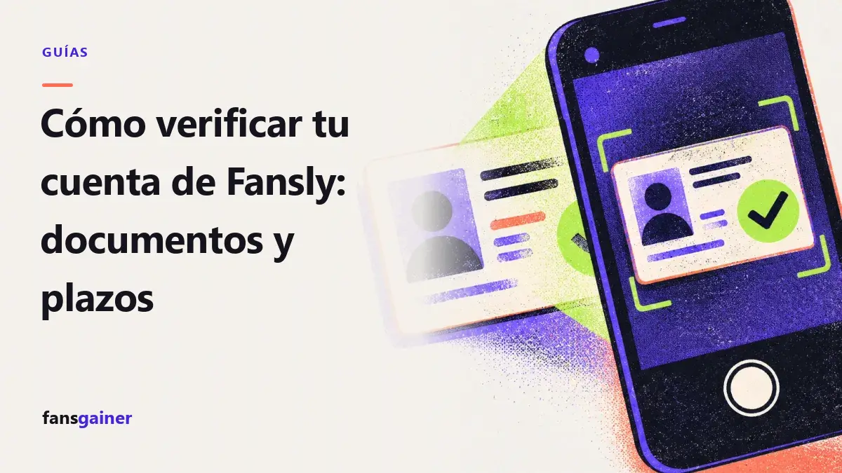 Portada: Cómo verificar tu cuenta de Fansly: documentos y plazos