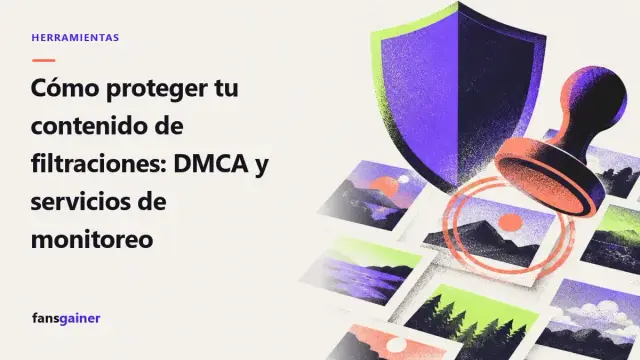 Portada: Cómo proteger tu contenido de filtraciones: DMCA y servicios de monitoreo