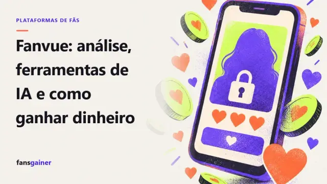 Capa: Fanvue: análise, ferramentas de IA e como ganhar dinheiro