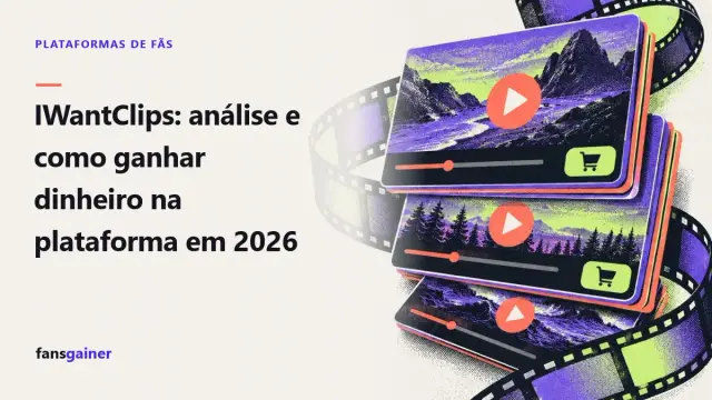 Capa: IWantClips: análise e como ganhar dinheiro na plataforma em 2026