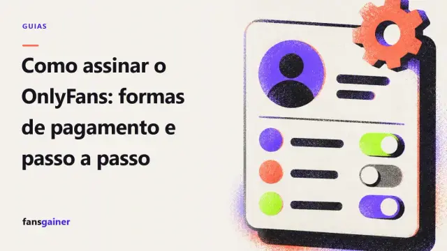 Capa: Como assinar o OnlyFans: formas de pagamento e passo a passo