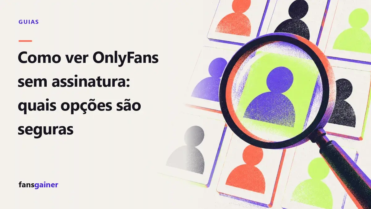 Capa: Como ver OnlyFans sem assinatura: quais opções são seguras