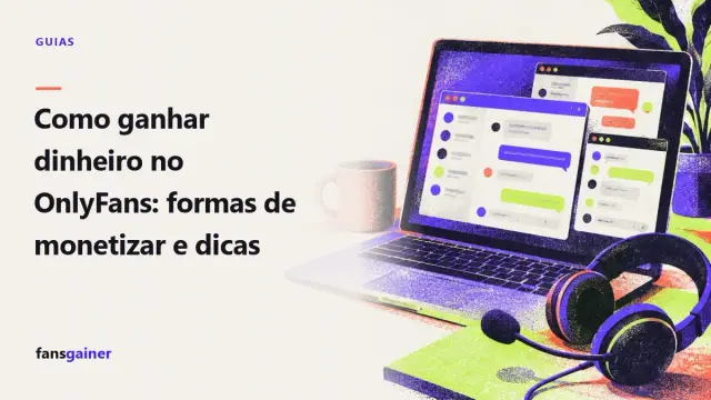 Capa: Como ganhar dinheiro no OnlyFans: formas de monetizar e dicas