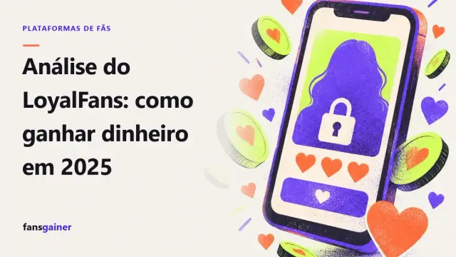 Capa: Análise do LoyalFans: como ganhar dinheiro em 2025