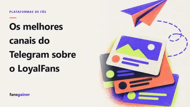 Capa: Os melhores canais do Telegram sobre o LoyalFans