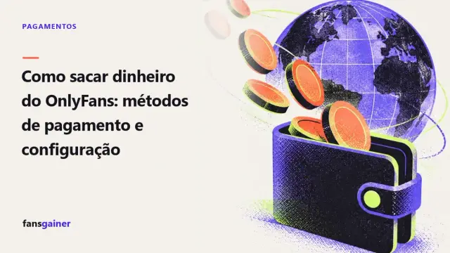 Capa: Como sacar dinheiro do OnlyFans: métodos de pagamento e configuração