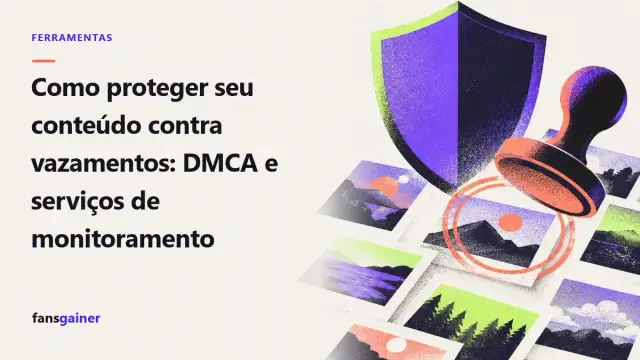 Capa: Como proteger seu conteúdo contra vazamentos: DMCA e serviços de monitoramento
